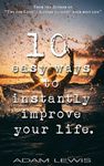 10 easy ways to instantly improve your life.