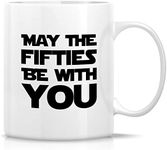 Retreez Funny Mug - May The Fifties