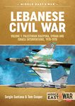 Lebanese Civil War: Volume 1: Palestinian Diaspora, Syrian and Israeli Interventions, 1970-1978 (Middle East@War)