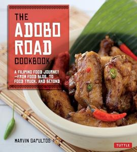 The Adobo Road Cookbook: A Filipino Food Journey-From Food Blog, to Food Truck, and Beyond [Filipino Cookbook, 99 Recipes]