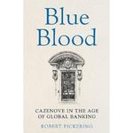 Blue Blood: Cazenove in the Age of Global Banking