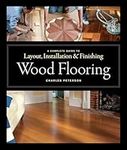 Wood Flooring: A Complete Guide to 