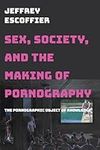 Sex, Society, and the Making of Por
