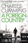 A Foreign Country: From the Sunday Times Top Ten bestselling author, a compelling spy action crime thriller you won’t want to put down (Thomas Kell Spy Thriller, Book 1)