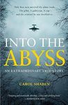 Into the Abyss: An Extraordinary True Story by Shaben, Carol (2014) Paperback