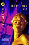 Ubik: The reality bending science fiction masterpiece (S.F. MASTERWORKS Book 158)