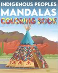 Indigenous Peoples Mandalas Coloring Books: An incredible coloring book with 30 illustrations for stress relief and relaxation