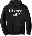 History, Huh？ Pullover Hoodie (Black,M)