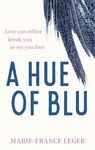 A Hue of Blu: the unforgettable love story