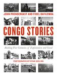 Congo Stories: Battling Five Centuries of Exploitation and Greed