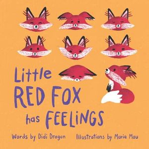 Little Red Fox has Feelings: A Book about Accepting Emotions