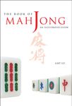 The Book of Mah Jong: An Illustrated Guide