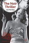 The Noir Thriller (Crime Files)