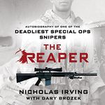 The Reaper: Autobiography of One of the Deadliest Special Ops Snipers