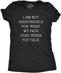 Womens Not Responsible for What My Face Does When You Talk Tshirt Sarcastic Eye Roll Tee Funny Womens T Shirts Funny Sarcastic T Shirt Women's Novelty T Black S