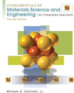 Fundamentals of Materials Science and Engineering: An Integrated Approach