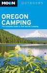 Oregon Camping: The Complete Guide to Tent and RV Camping