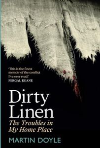 Dirty Linen: The Troubles in My Home Place