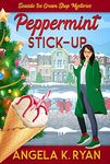 Peppermint Stick-Up (A Seaside Ice Cream Shop Mystery Book 5)