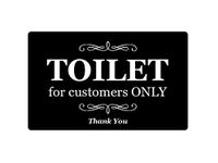 TOILET for customers ONLY - Self Adhesive Door Sign, Ideal notice for Toilets, Loo, W.C, Bathrooms, Restrooms (Black)