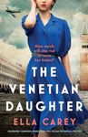 The Venetian Daughter: Incredibly gripping World War Two Italian historical fiction: 2