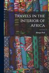 Travels in the Interior of Africa
