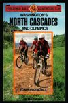 Mountain Bike Adventures in Washington's North Cascades and Olympics