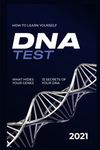 DNA Test: 2021 How to Learn Yourself. What Hides Your Genes. 13 Secrets of your DNA