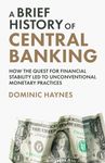 A Brief History of Central Banking: How the Quest for Financial Stability Led to Unconventional Monetary Practices