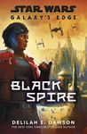 Galaxy’s Edge: Black Spire (Star Wars Galaxys Edge)