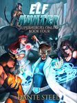 Elf Hunter: A Superhero Light Gamelit Adventure (Superheroes Online Book 4)