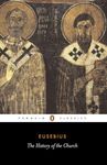 The History of the Church (Penguin Classics): From Christ to Constantine