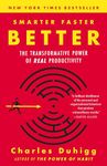 Smarter Faster Better: The Transformative Power of Real Productivity