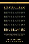 Revealing Revelation Workbook: How God's Plans for the Future Can Change Your Life Now