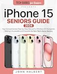 iPhone 15 Seniors Guide: Your Compr