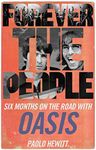 Forever the People: Six Months on the Road with Oasis