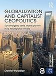 Globalization and Capitalist Geopolitics: Sovereignty and state power in a multipolar world (ISSN Book 60)