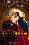 Red Quinn Clube Secreto para Cavalheiros: Um romance de época ( regência ), em Londres, com direito a duque (Portuguese Edition)