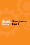 Management Tips 2: From Harvard Business Review