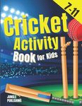 Cricket Activity Book for Kids: Maths, Logic, Puzzles and Colouring for 7-11 Year Olds