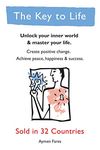 The Key To Life Manual: Unlock Your Inner World & Master Your life. Create Positive Change, achieve peace, happiness & success