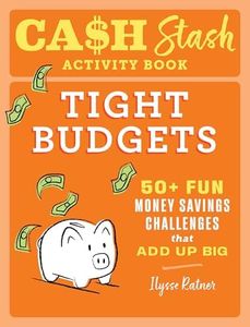 Cash Stash Activity Book: Tight Budgets: 50+ Fun Money Savings Challenges That Add Up Big (Money Savings Challenge Activities)