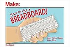 How to Use a Breadboard! (Make: Han