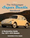 Volkswagen Super Beetle Handbook, The: How to Restore, Maintain and Repair Your VW Super Beetle, Covers All Models 1971 to 1974