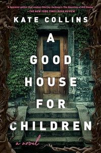 A Good House for Children: A Novel