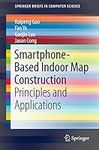 Smartphone-Based Indoor Map Constru