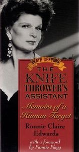 The Knife Thrower's Assistant :Memoirs of a Human Target