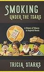Smoking under the Tsars: A History 