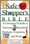 The Safe Shopper's Bible: A Consumer's Guide to Nontoxic Household Products