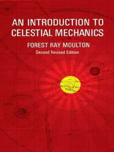 An Introduction to Celestial Mechanics (Dover Books on Astronomy)